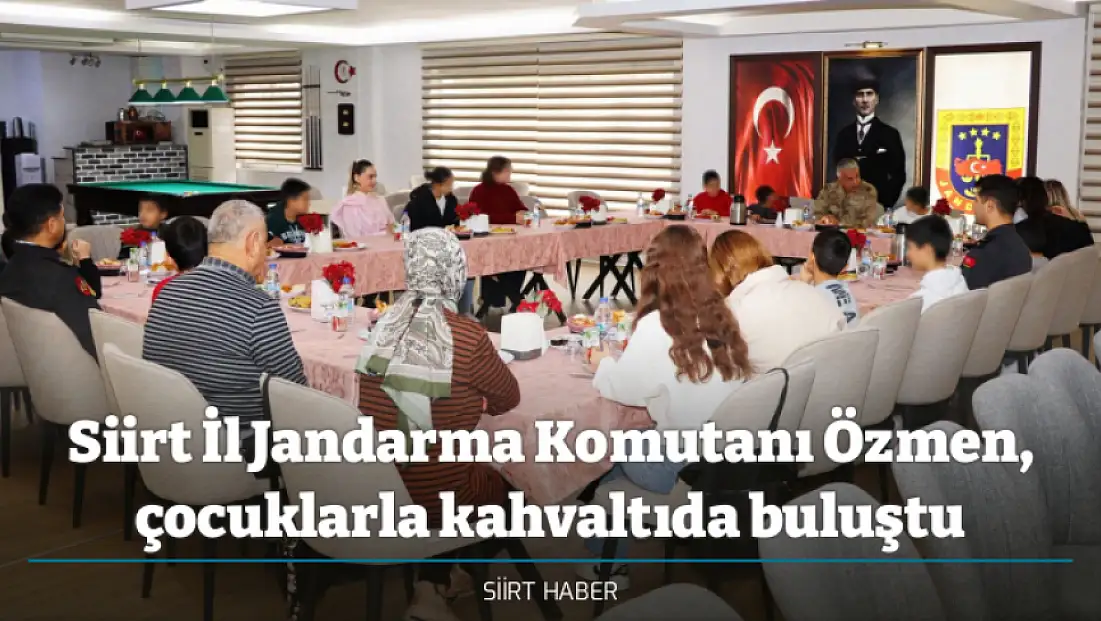Siirt İl Jandarma Komutanı Özmen, çocuklarla kahvaltıda buluştu