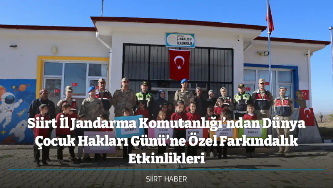 Siirt İl Jandarma Komutanlığı’ndan Dünya Çocuk Hakları Günü’ne Özel Farkındalık Etkinlikleri