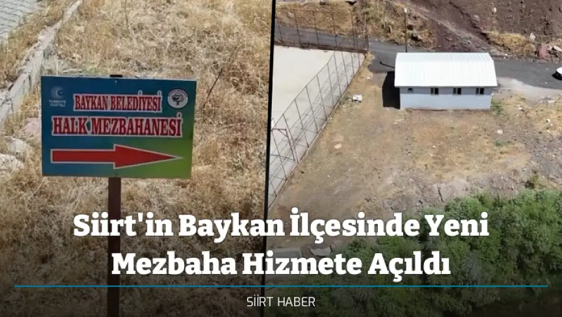 Siirt'in Baykan İlçesinde Yeni Mezbaha Hizmete Açıldı
