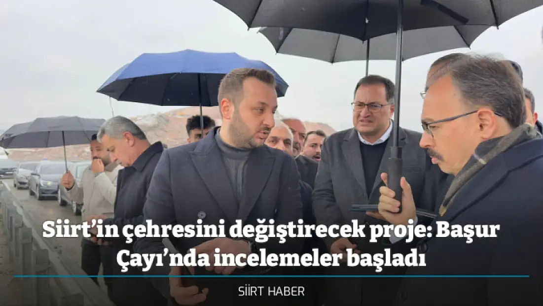 Siirt’in çehresini değiştirecek proje: Başur Çayı’nda incelemeler başladı