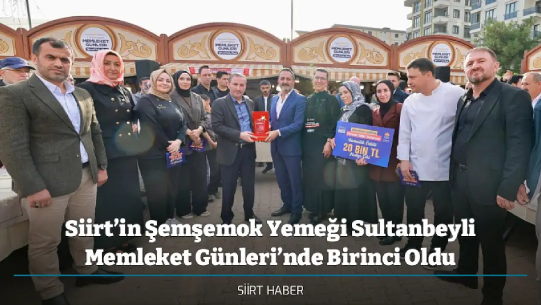 Siirt’in Şemşemok Yemeği Sultanbeyli Memleket Günleri’nde Birinci Oldu