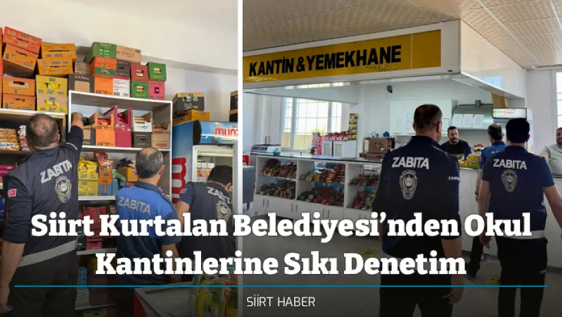 Siirt Kurtalan Belediyesi’nden Okul Kantinlerine Sıkı Denetim