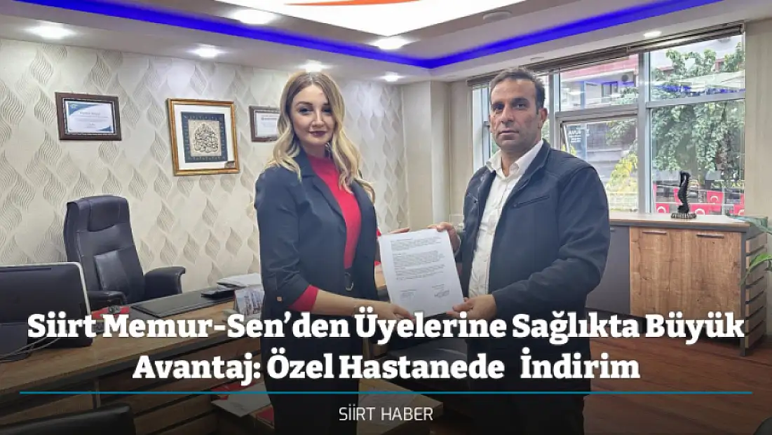 Siirt Memur-Sen’den Üyelerine Sağlıkta Büyük Avantaj: Özel Hastanede %20 İndirim