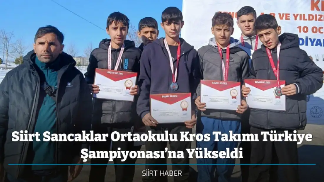 Siirt Sancaklar Ortaokulu Kros Takımı Türkiye Şampiyonası’na Yükseldi