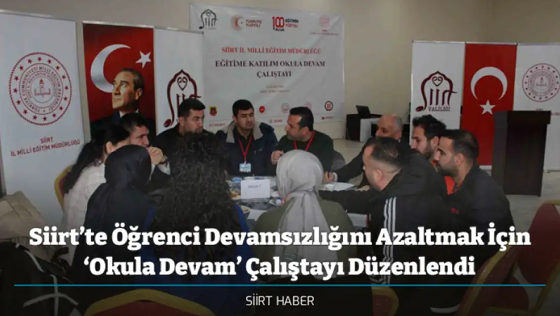 Siirt’te Öğrenci Devamsızlığını Azaltmak İçin ‘Okula Devam’ Çalıştayı Düzenlendi