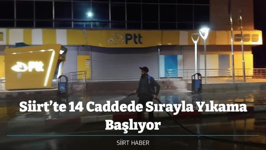 Siirt’te 14 Caddede Sırayla Yıkama Başlıyor