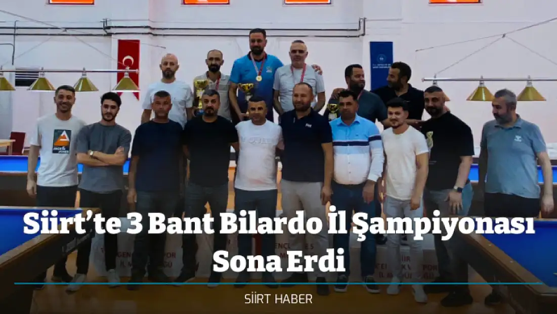 Siirt’te 3 Bant Bilardo İl Şampiyonası Sona Erdi
