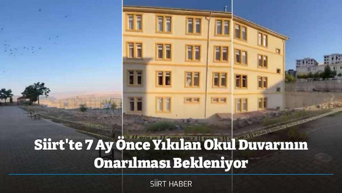 Siirt'te 7 Ay Önce Yıkılan Okul Duvarının Onarılması Bekleniyor