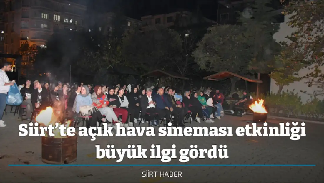 Siirt’te açık hava sineması etkinliği büyük ilgi gördü