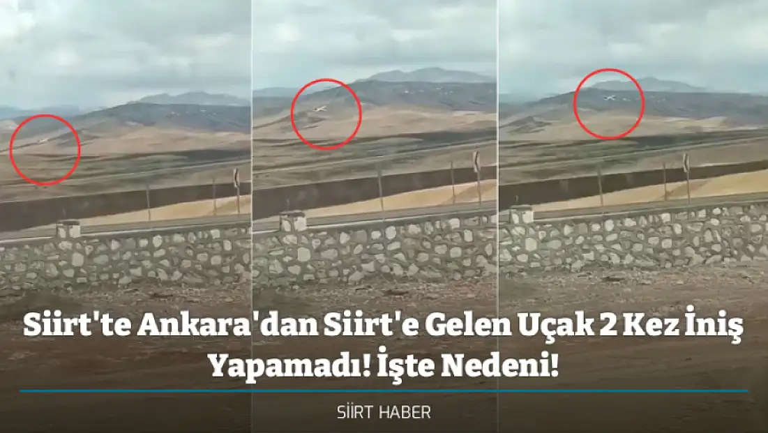 Siirt'te Ankara'dan Siirt'e Gelen Uçak 2 Kez İniş Yapamadı! İşte Nedeni!