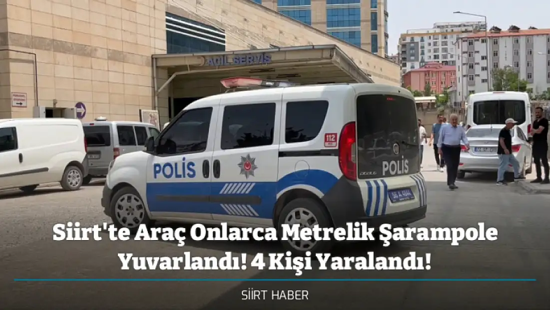 Siirt'te Araç Onlarca Metrelik Şarampole Yuvarlandı! 4 Kişi Yaralandı!