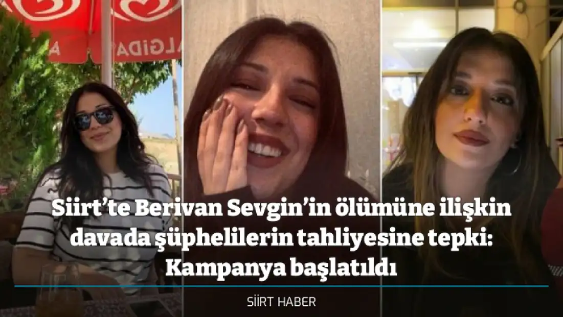 Siirt’te Berivan Sevgin’in ölümüne ilişkin davada şüphelilerin tahliyesine tepki: Kampanya başlatıldı