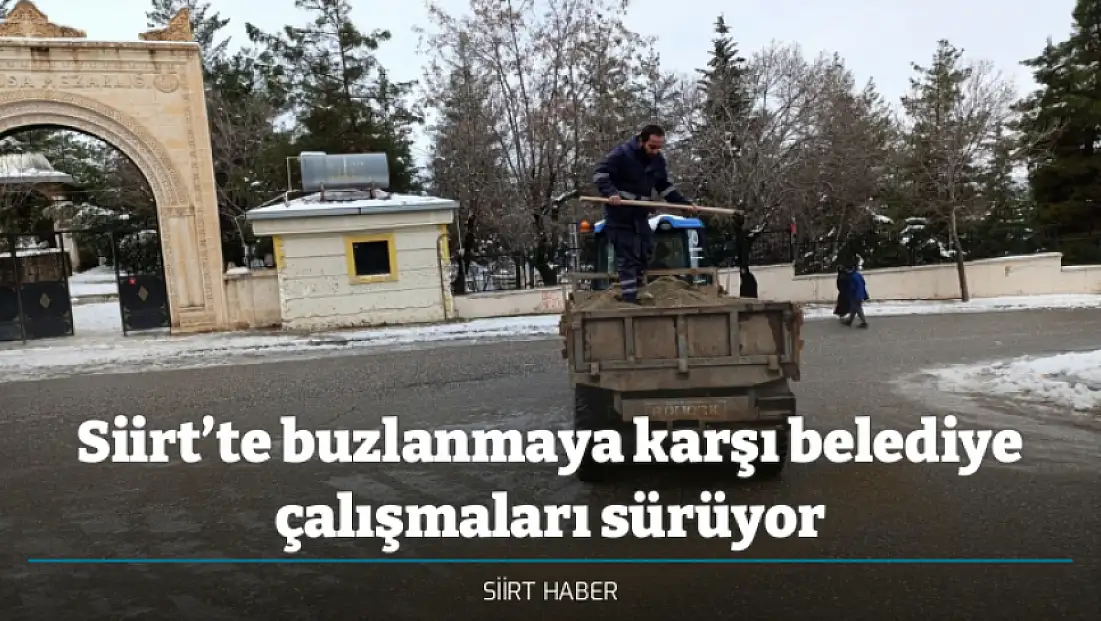 Siirt’te buzlanmaya karşı belediye çalışmaları sürüyor