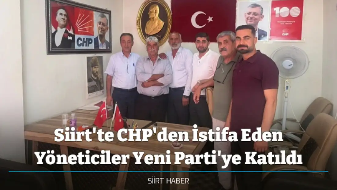 Siirt'te CHP'den İstifa Eden Yöneticiler Yeni Parti'ye Katıldı