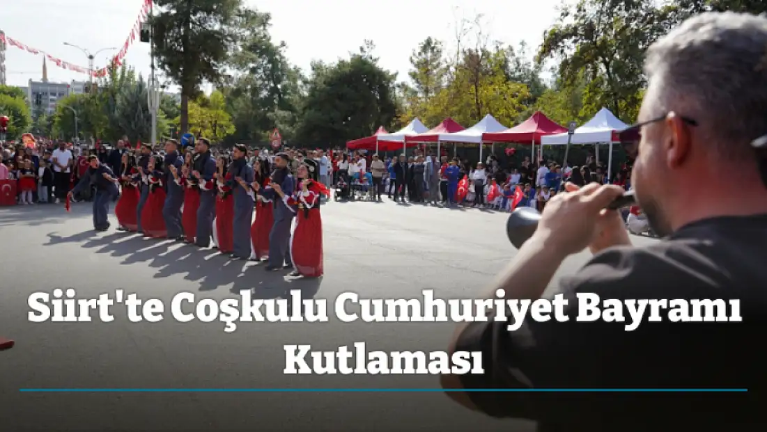 Siirt'te Coşkulu Cumhuriyet Bayramı Kutlaması