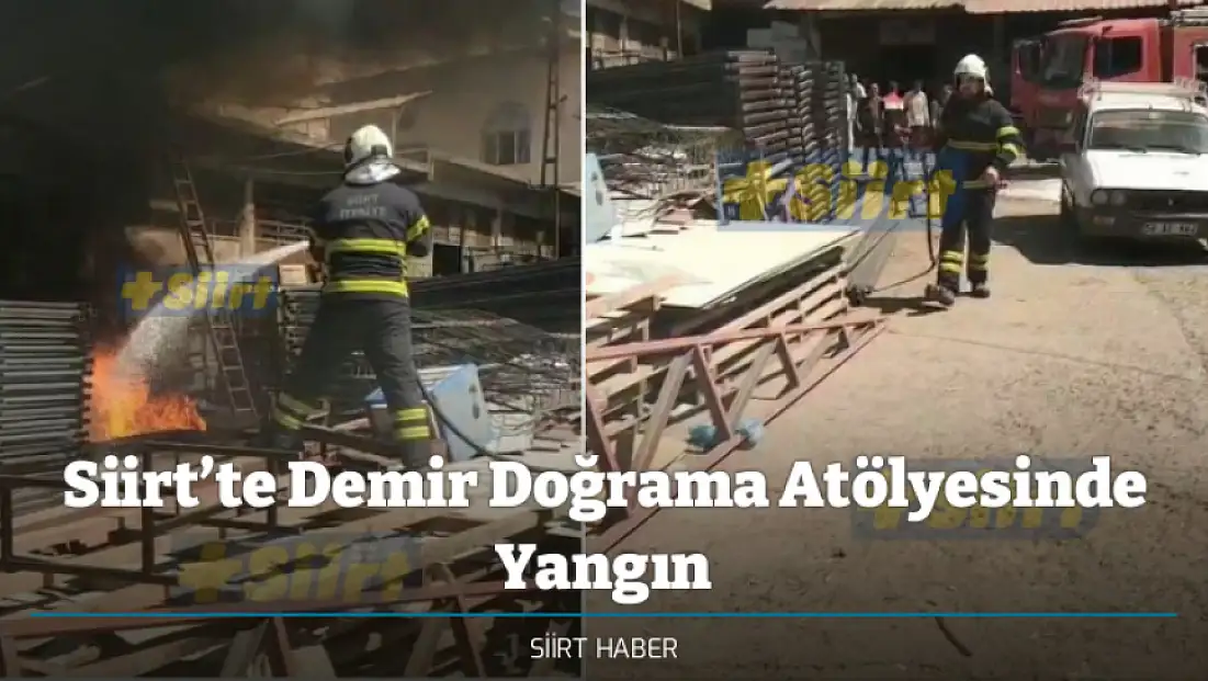 Siirt’te Demir Doğrama Atölyesinde Yangın