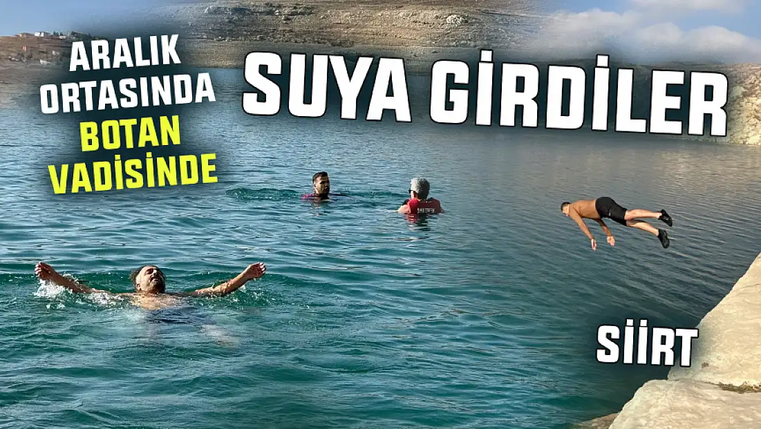 Siirt’te Doğaseverler Aralık Ayında Botan Vadisinde Suya Girdi