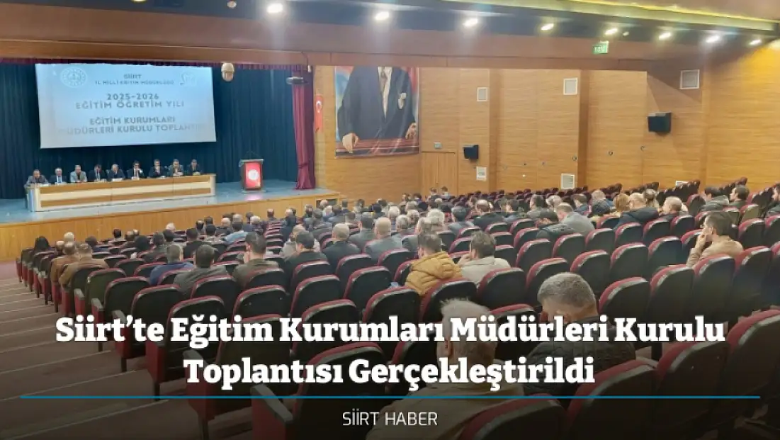 Siirt’te Eğitim Kurumları Müdürleri Kurulu Toplantısı Gerçekleştirildi