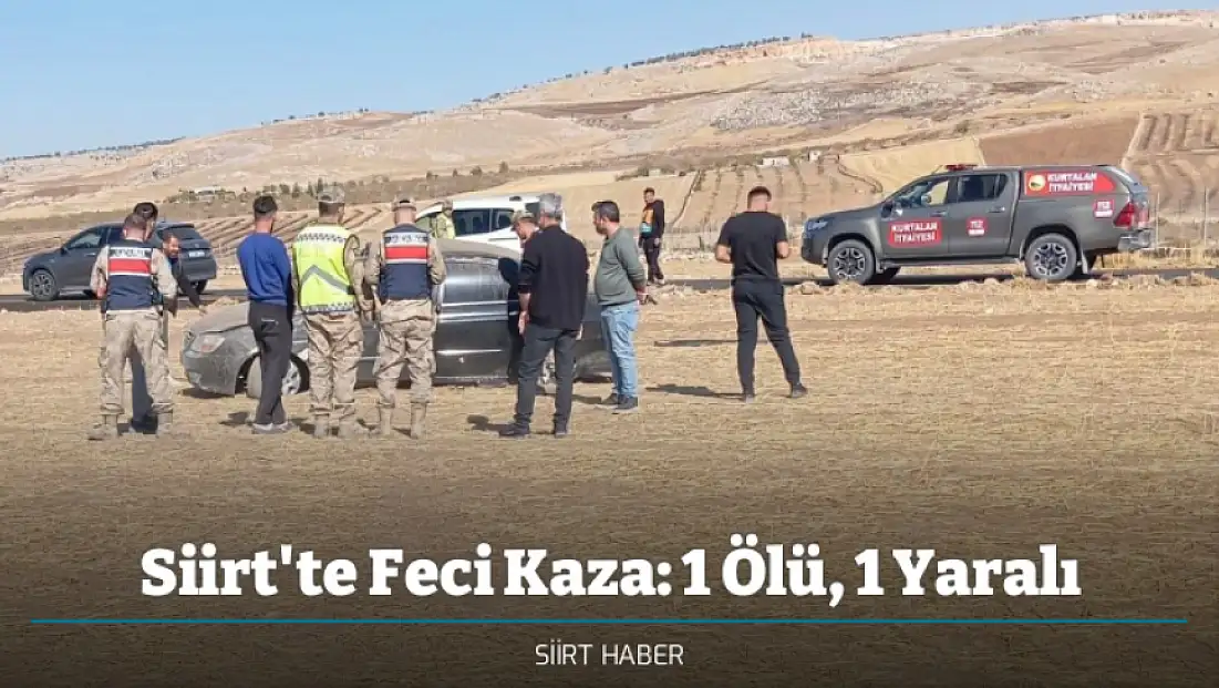 Siirt'te Feci Kaza: 1 Ölü, 1 Yaralı
