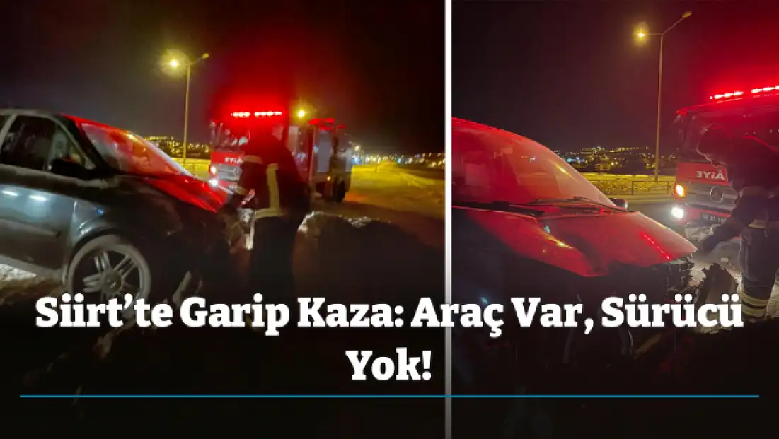 Siirt’te Garip Kaza: Araç Var, Sürücü Yok!