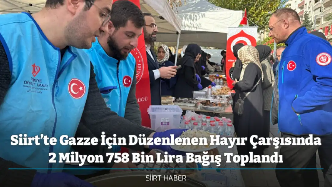 Siirt’te Gazze İçin Düzenlenen Hayır Çarşısında 2 Milyon 758 Bin Lira Bağış Toplandı