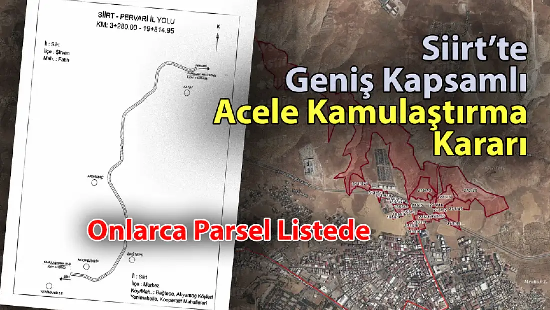 Siirt’te Geniş Kapsamlı Acele Kamulaştırma Kararı: Onlarca Parsel Listede