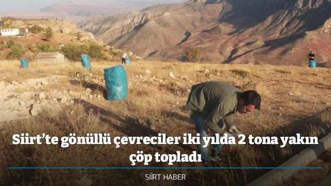 Siirt’te gönüllü çevreciler iki yılda 2 tona yakın çöp topladı