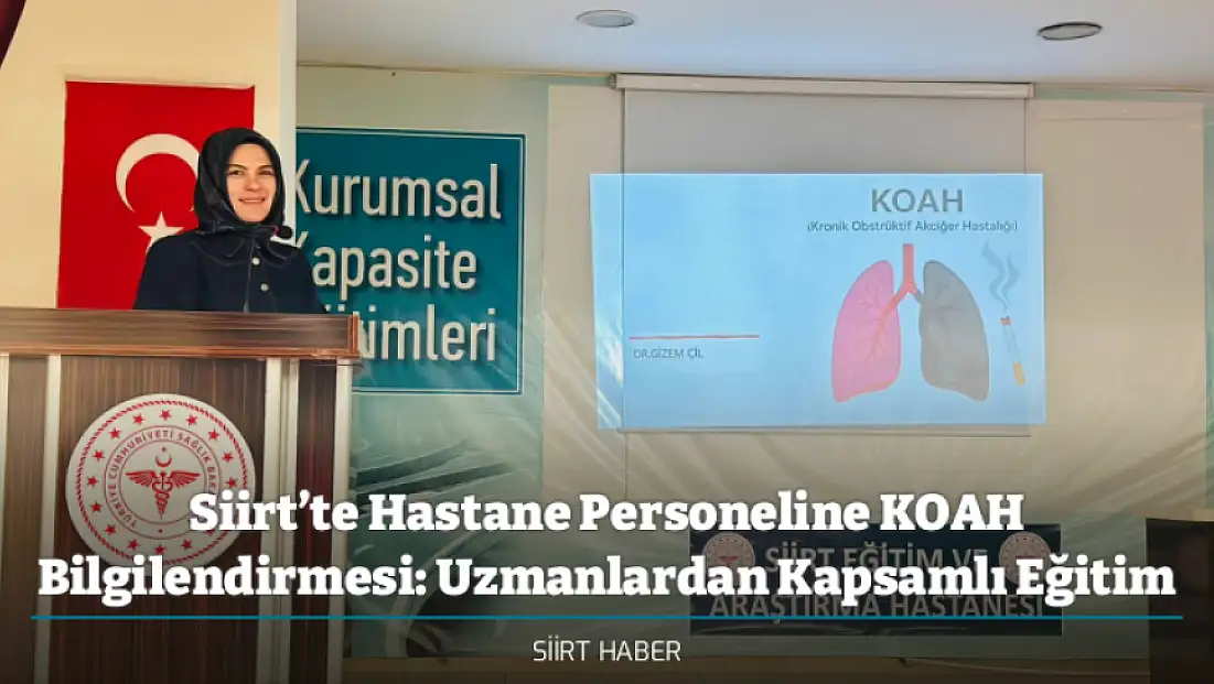 Siirt’te Hastane Personeline KOAH Bilgilendirmesi: Uzmanlardan Kapsamlı Eğitim