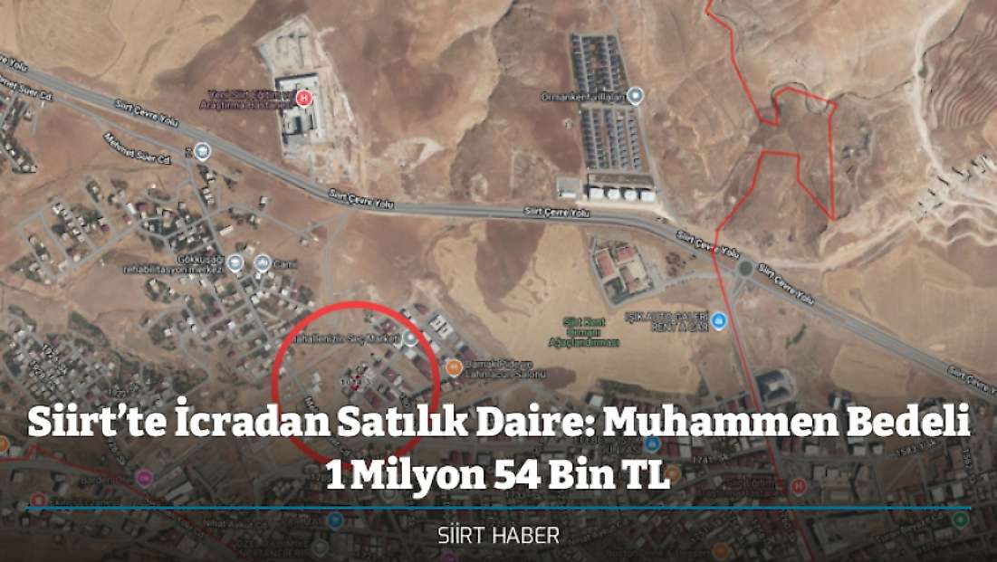 Siirt’te İcradan Satılık Daire: Muhammen Bedeli 1 Milyon 54 Bin TL