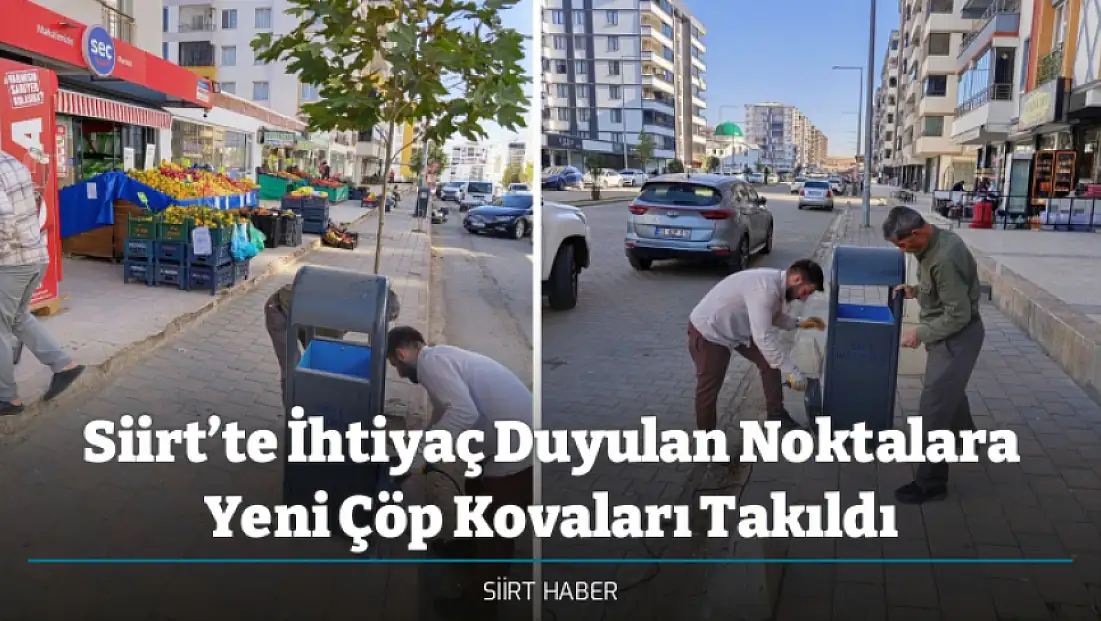 Siirt’te İhtiyaç Duyulan Noktalara Yeni Çöp Kovaları Takıldı