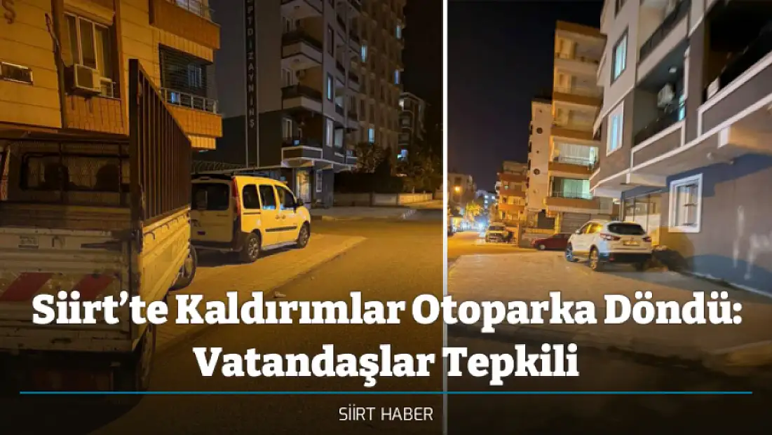Siirt’te Kaldırımlar Otoparka Döndü: Vatandaşlar Tepkili