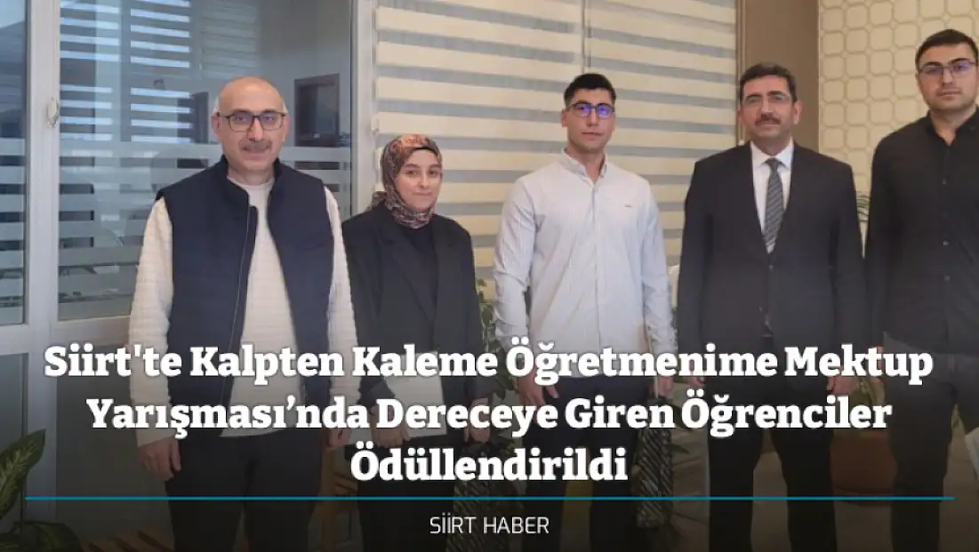 Siirt'te Kalpten Kaleme Öğretmenime Mektup Yarışması’nda Dereceye Giren Öğrenciler Ödüllendirildi