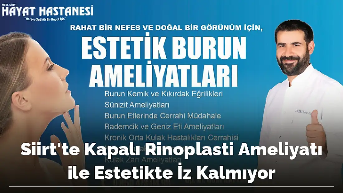 Siirt'te Kapalı Rinoplasti Ameliyatı ile Estetikte İz Kalmıyor