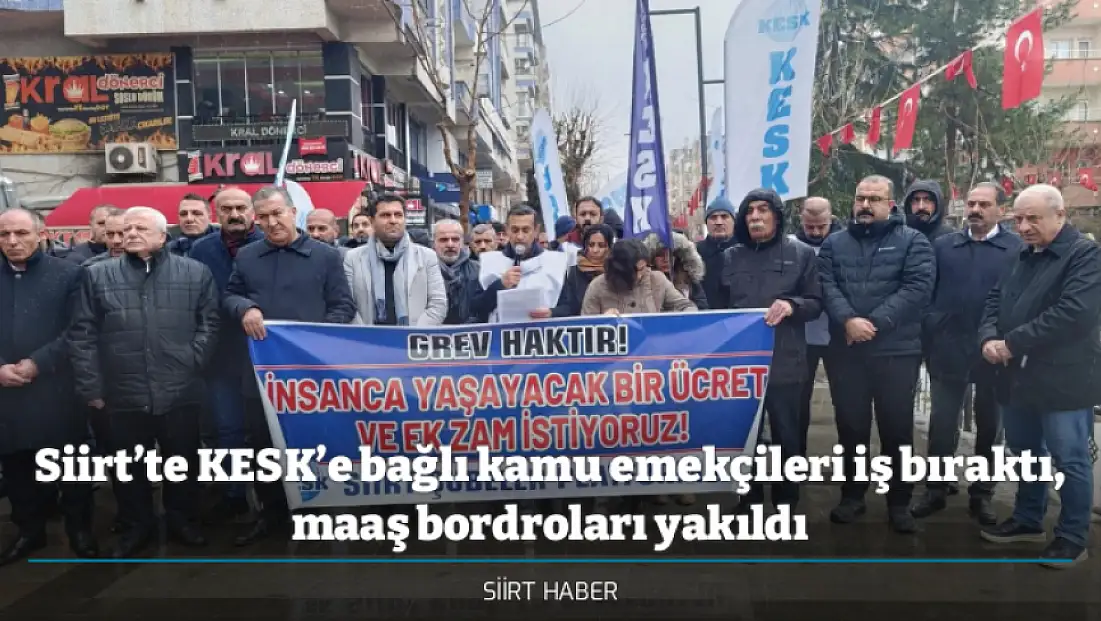 Siirt’te KESK’e bağlı kamu emekçileri iş bıraktı, maaş bordroları yakıldı