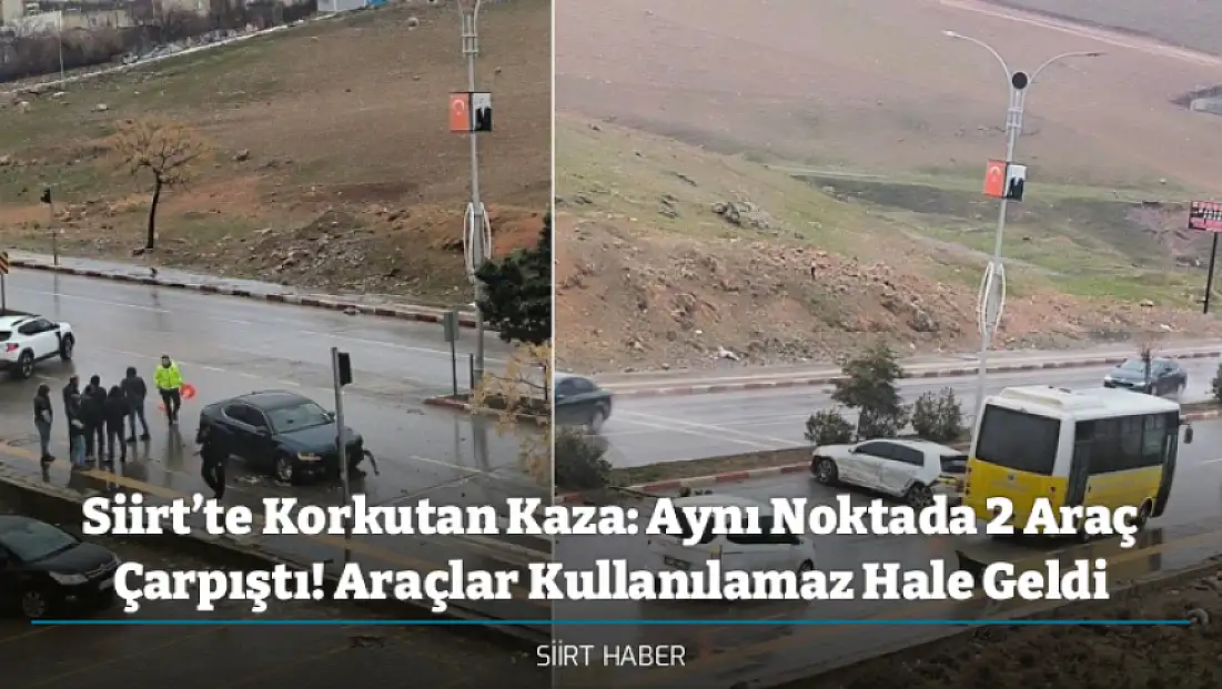 Siirt’te Korkutan Kaza: Aynı Noktada 2 Araç Çarpıştı! Araçlar Kullanılamaz Hale Geldi