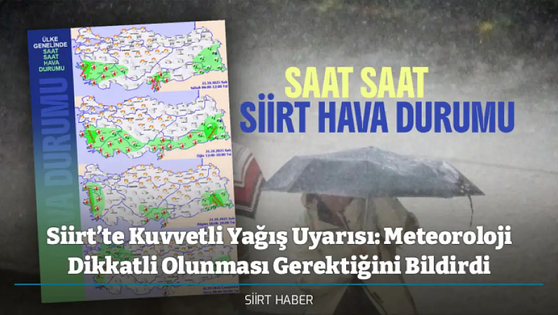 Siirt’te Kuvvetli Yağış Uyarısı: Meteoroloji Dikkatli Olunması Gerektiğini Bildirdi - Siirt'te Saat Saat Hava Durumu | 21 Ekim Salı 2025