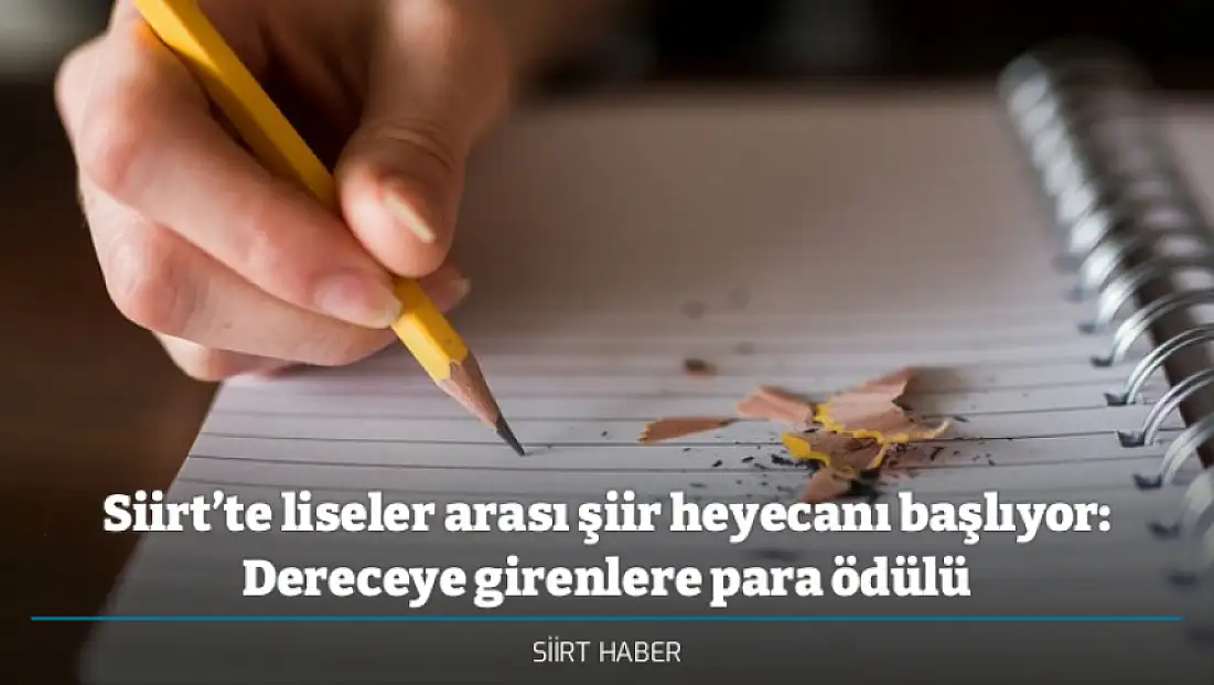 Siirt’te liseler arası şiir heyecanı başlıyor: Dereceye girenlere para ödülü