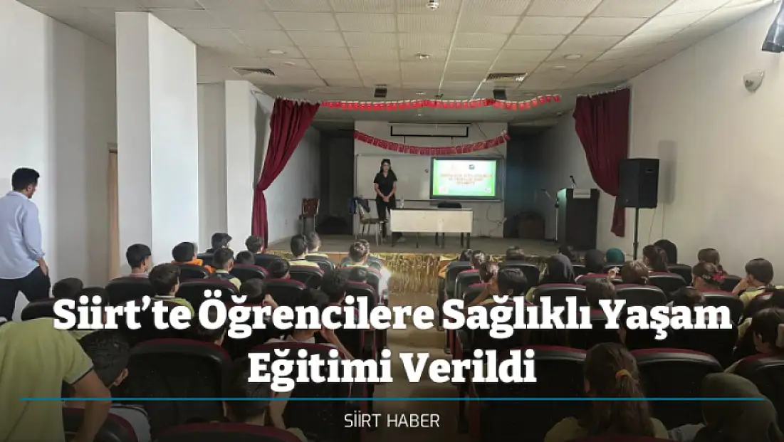 Siirt’te Öğrencilere Sağlıklı Yaşam Eğitimi Verildi
