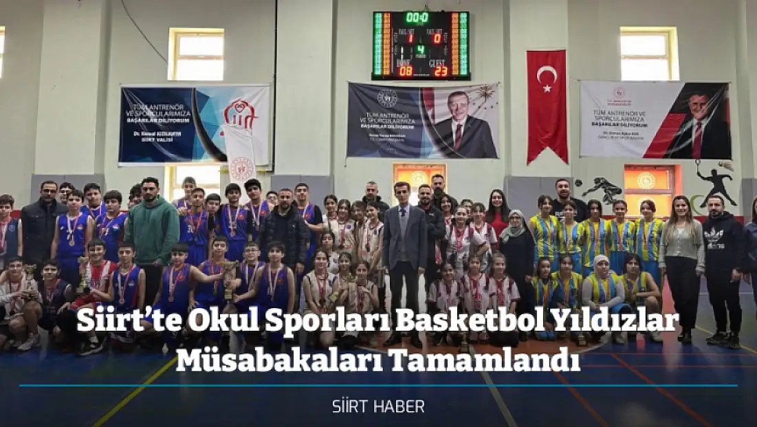 Siirt’te Okul Sporları Basketbol Yıldızlar Müsabakaları Tamamlandı