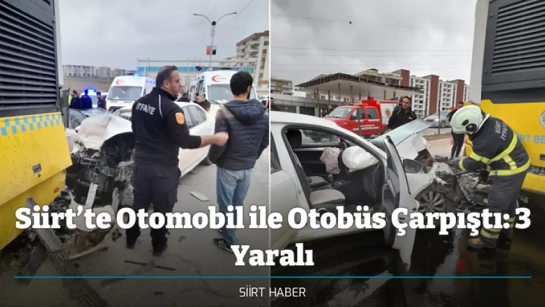 Siirt’te Otomobil ile Otobüs Çarpıştı: 3 Yaralı