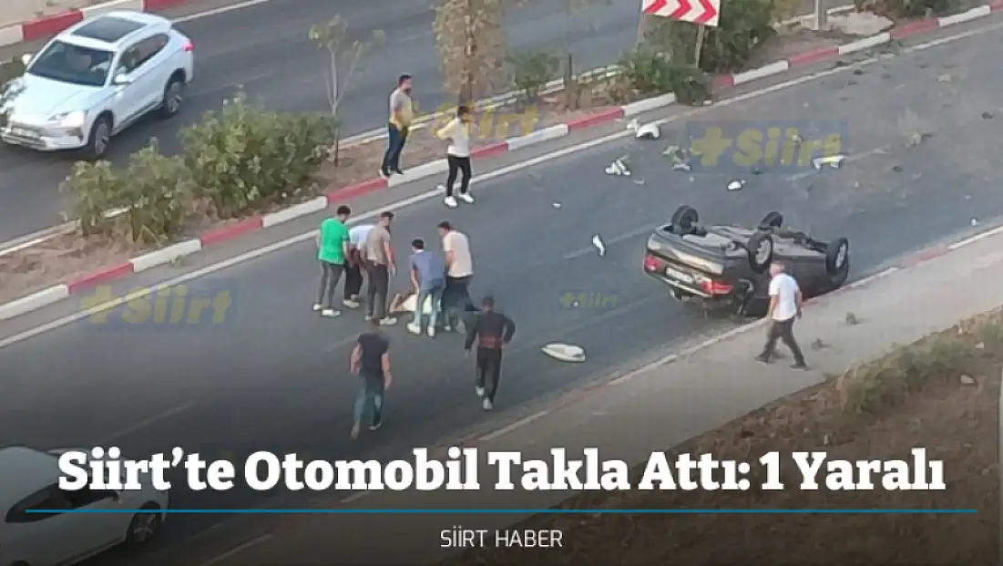 Siirt’te Otomobil Takla Attı: 1 Yaralı