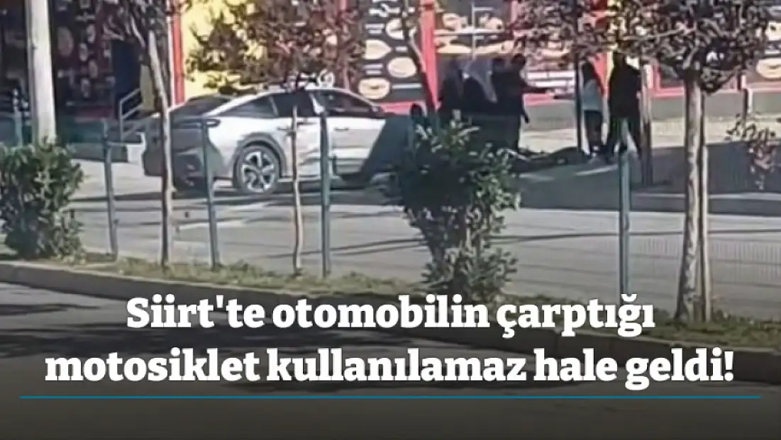 Siirt'te otomobilin çarptığı motosiklet kullanılamaz hale geldi!