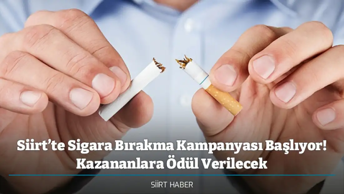 Siirt’te Sigara Bırakma Kampanyası Başlıyor! Kazananlara Ödül Verilecek