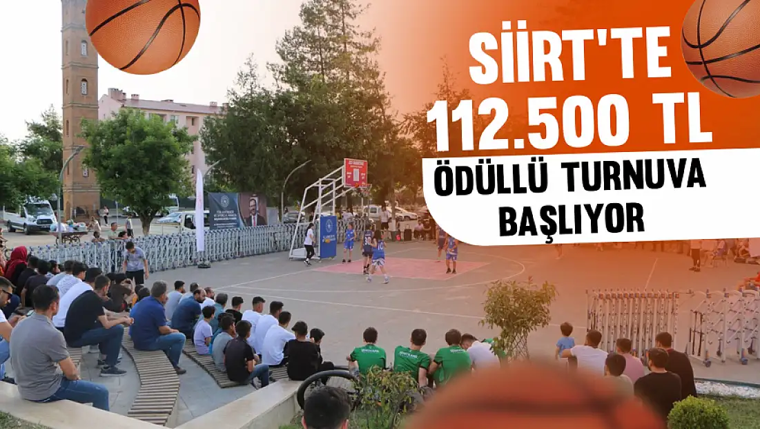 Siirt'te Sokaklar Basket Heyecanıyla Isınacak: Siirt’te 112 Bin TL Ödüllü Turnuva Başlıyor