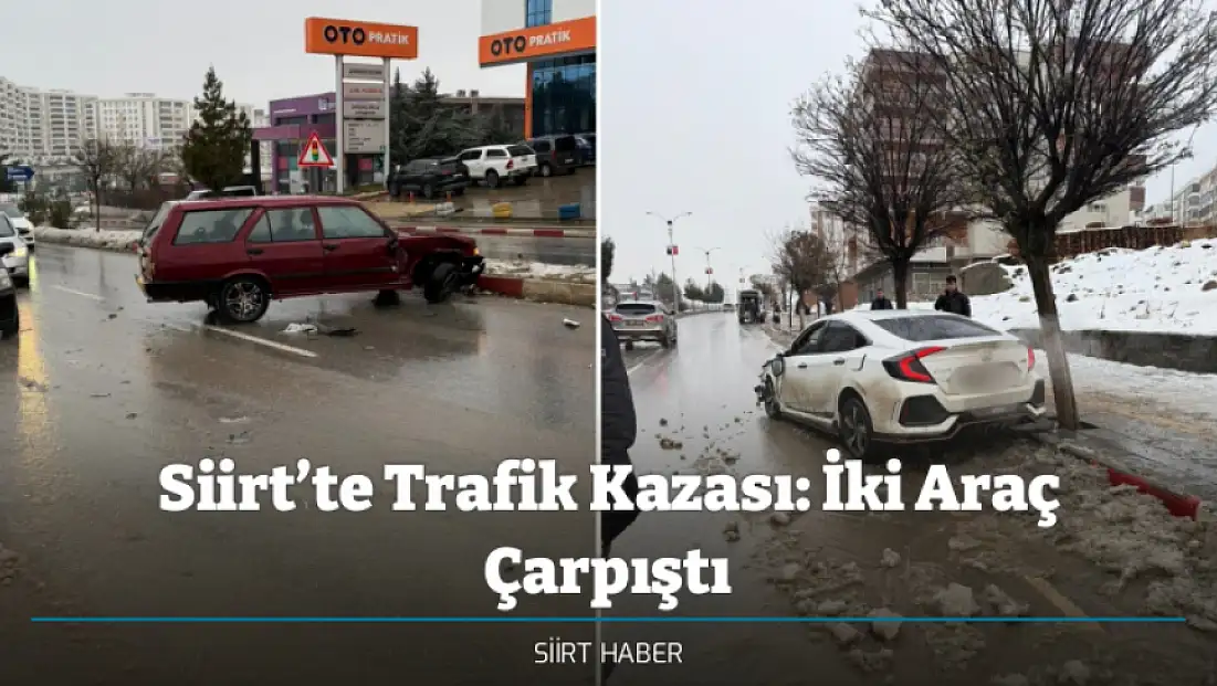 Siirt’te Trafik Kazası: İki Araç Çarpıştı