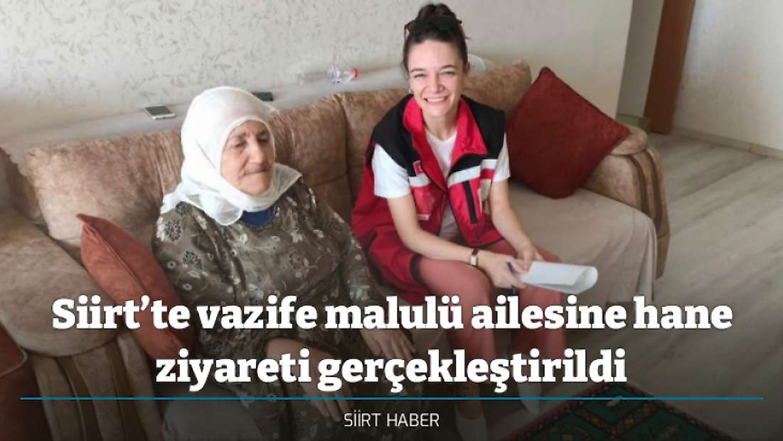 Siirt’te vazife malulü ailesine hane ziyareti gerçekleştirildi