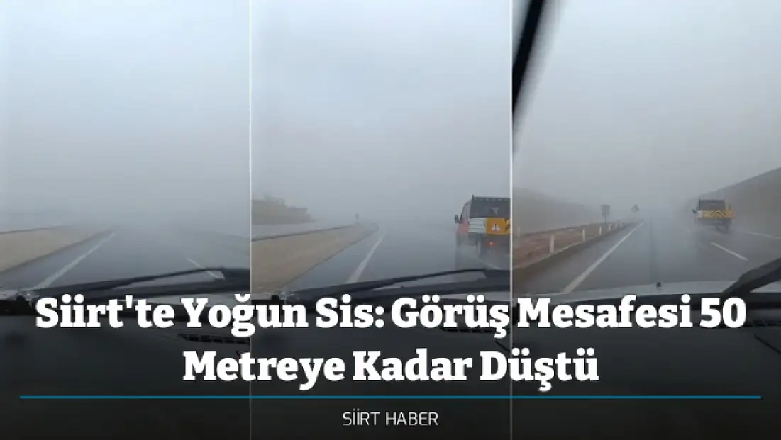 Siirt'te Yoğun Sis: Görüş Mesafesi 50 Metreye Kadar Düştü