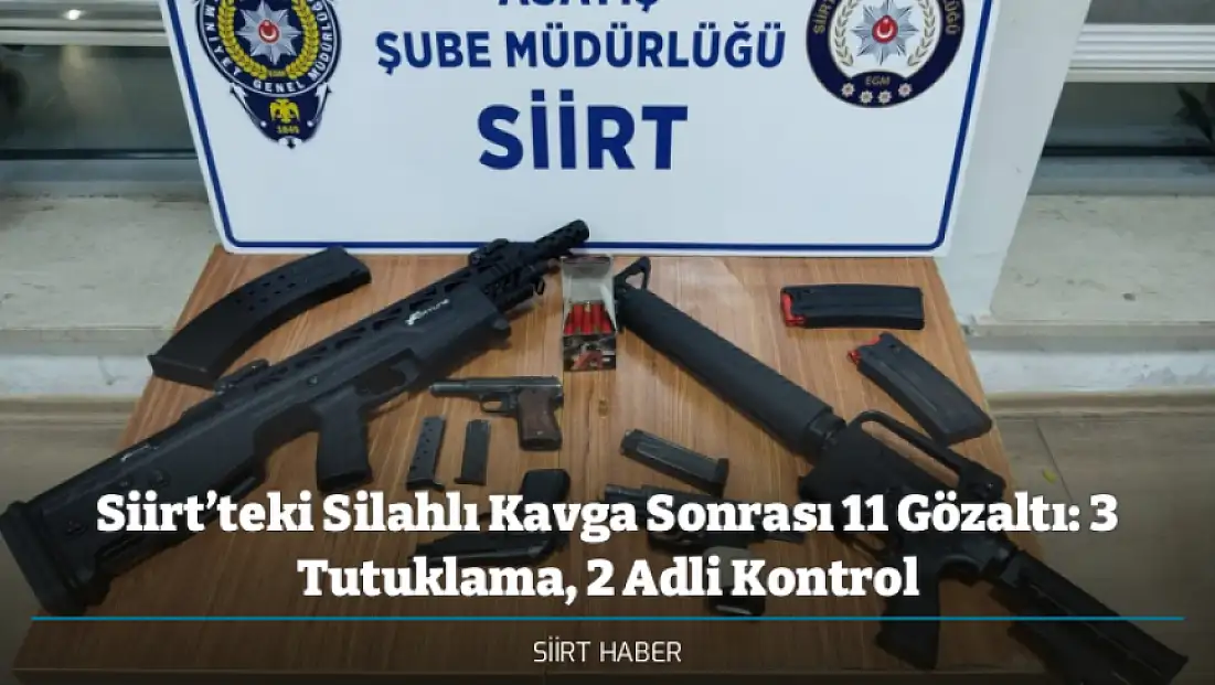 Siirt’teki Silahlı Kavga Sonrası 11 Gözaltı: 3 Tutuklama, 2 Adli Kontrol