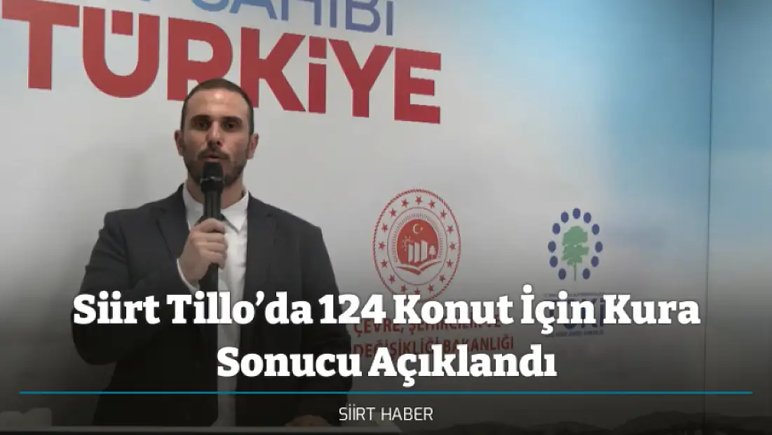 Siirt Tillo’da 124 Konut İçin Kura Sonucu Açıklandı