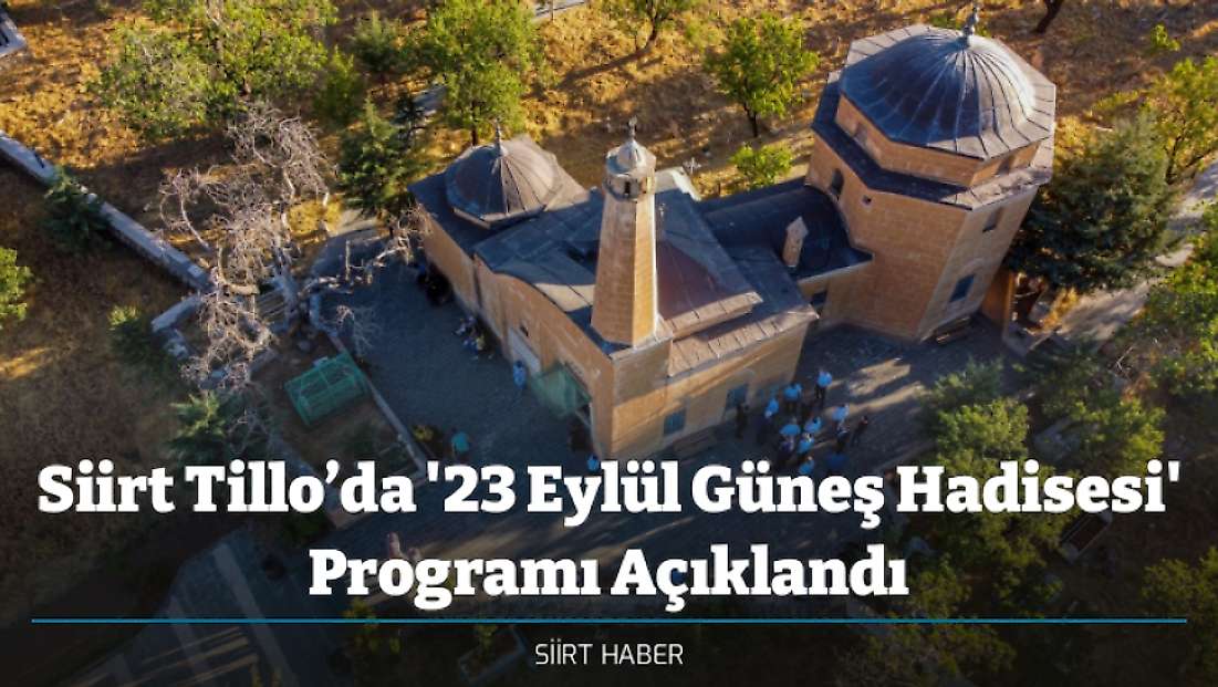 Siirt Tillo’da '23 Eylül Güneş Hadisesi' Programı Açıklandı